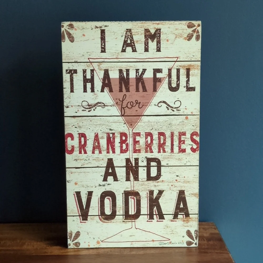 Kathy's Primitives I am thankful for Cranberries and Vodka sign Holiday